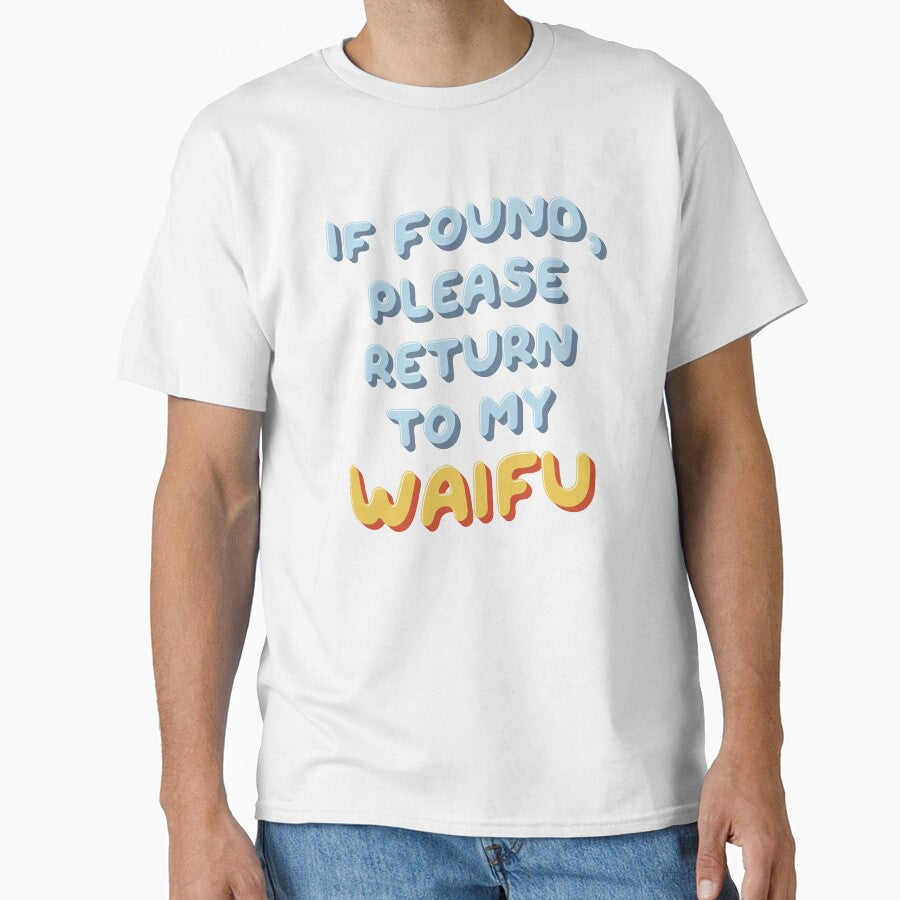 If Found, Please Return to the Waifu / I'm the Waifu (Couple Shirt) Version 1 by teeworthy