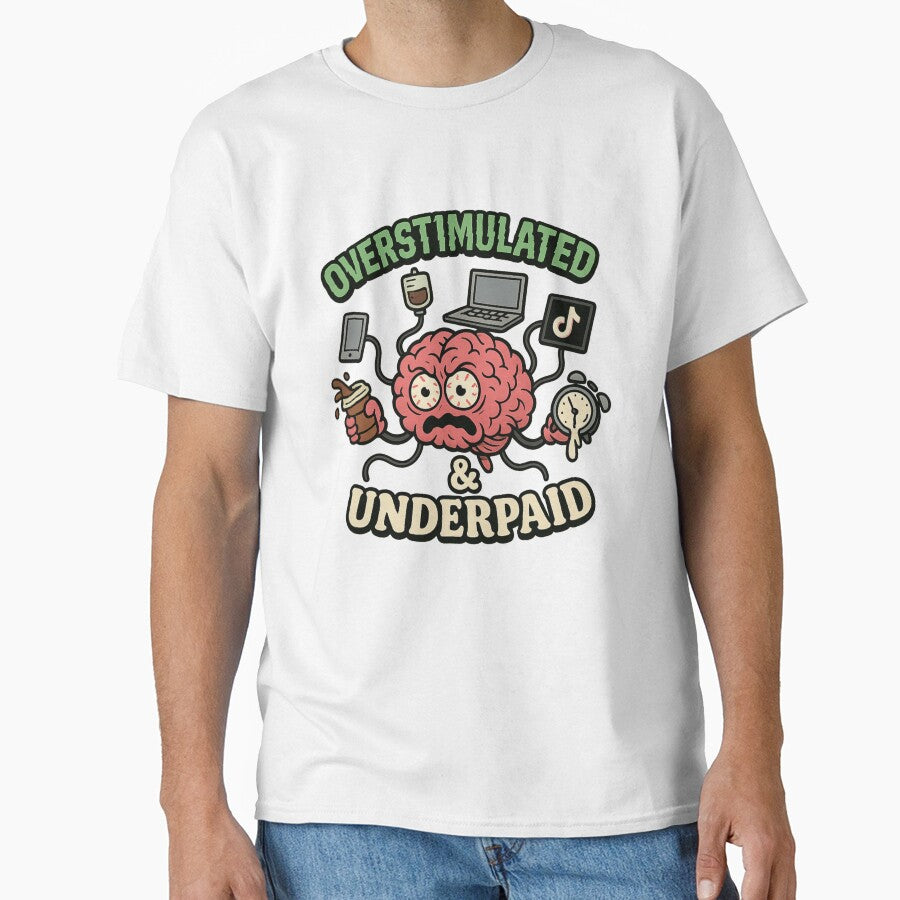 Overstimulated and Underpaid by Mental Schitz