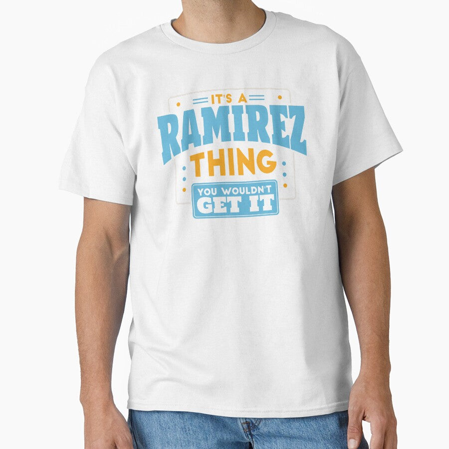 It's a Ramirez Thing, You Wouldn't Get It by TwoTenDesign