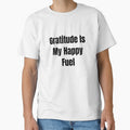 Gratitude Is My Happy Fuel (Black Text) by QuoteeApparel