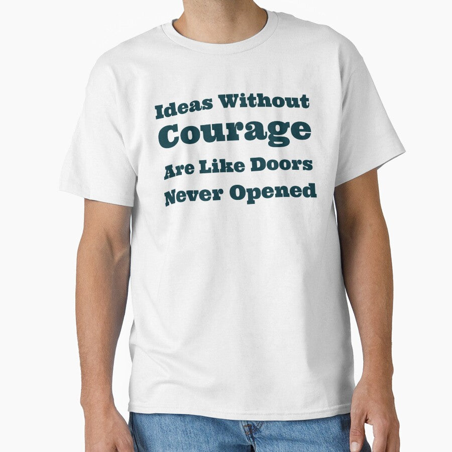 Ideas Without Courage Are Like Doors Never Opened by SarcasticTeez