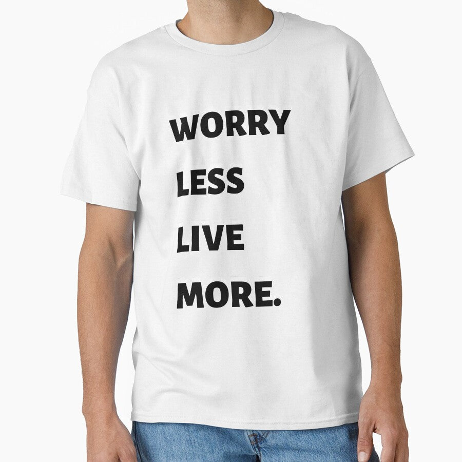 WORRY LESS, LIVE MORE. by justbejoker