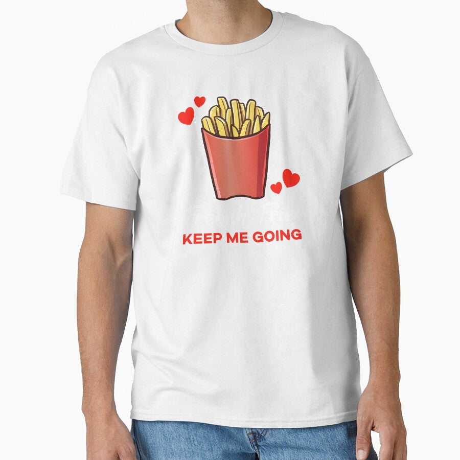 French Fries keep me going saying by jonmlam