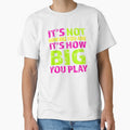It's Not How Big You Are Play Inspirational AthleteT-shirt by nikkidawn74