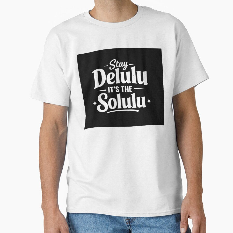 Stay delulu it's solulu by Monomerch