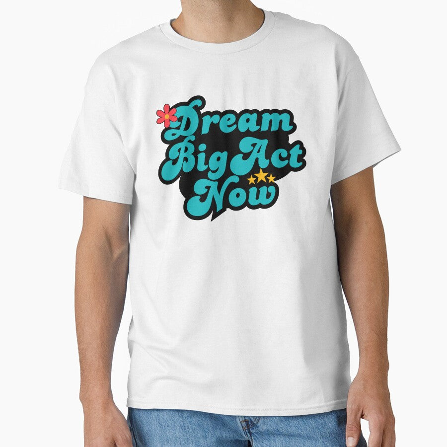Dream Big Act Now by TeyMank