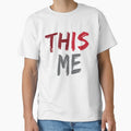 This Is Me - Cute Motivational Graphic Tee by thewhitteeguy