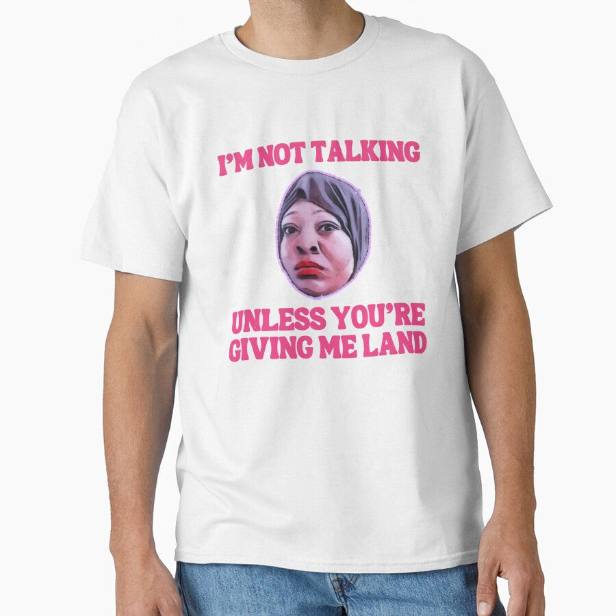 Onijah I’m Not Talking Unless You’re Giving Me Land Graphic Tee by ConTeeVersial
