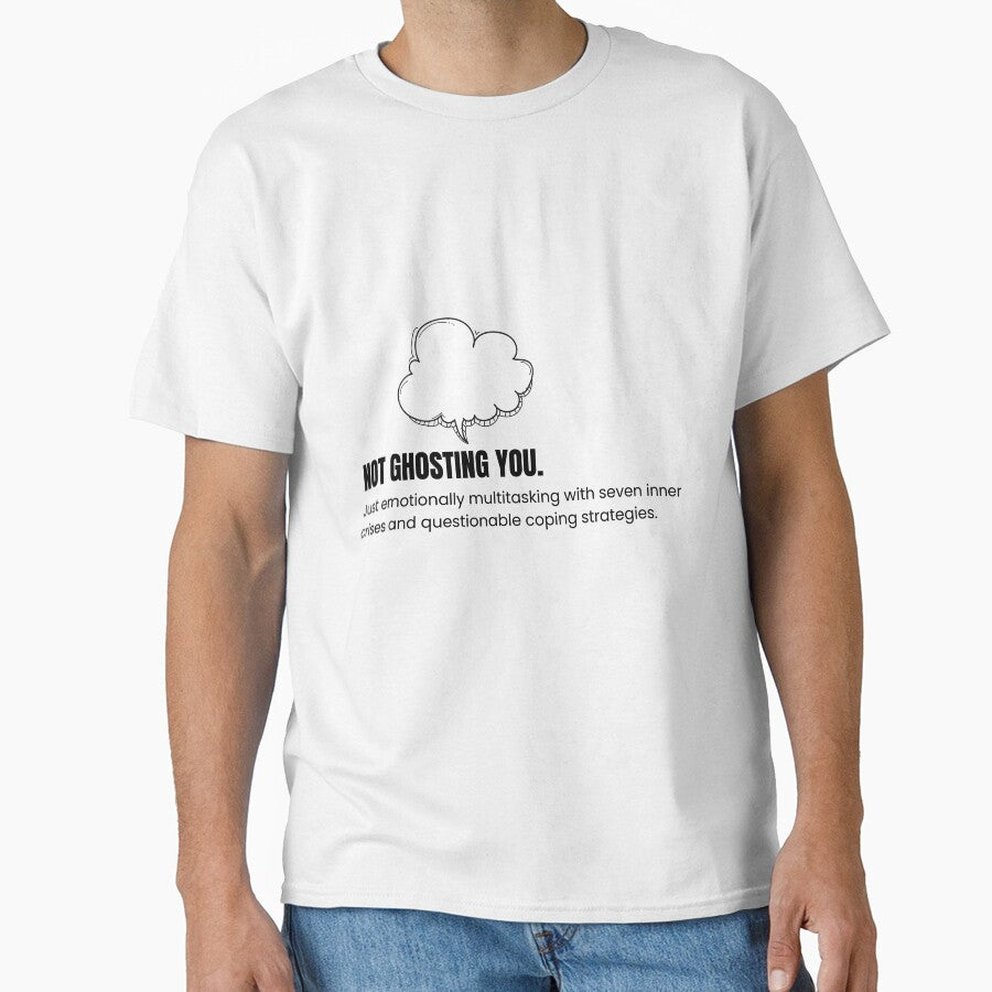 Not Ghosting You by NotUnicornTees