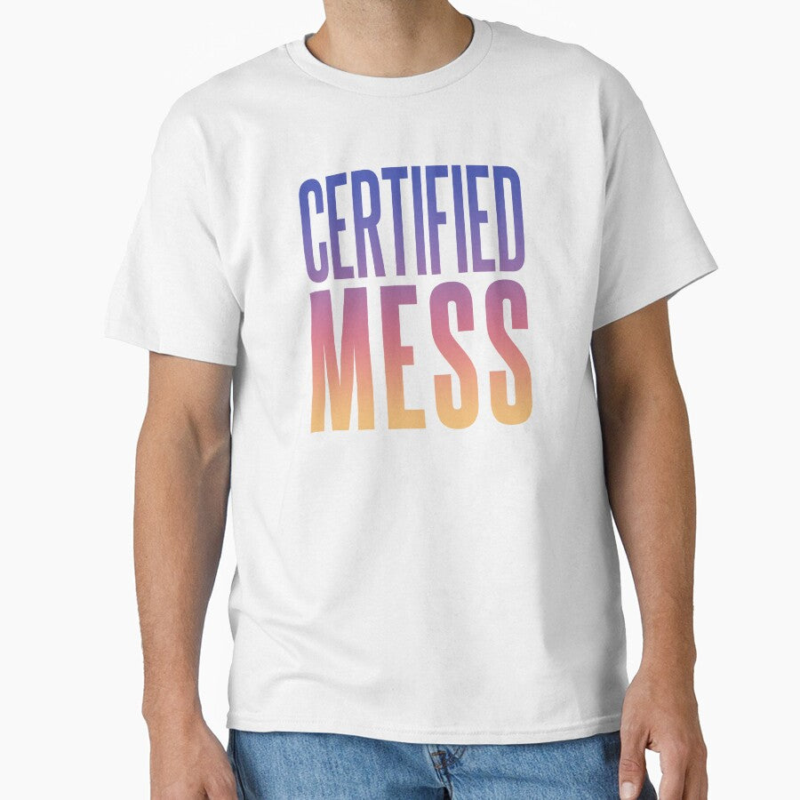 Certified Mess, Sunset Gradient Funny Quotes by Memes N Lore