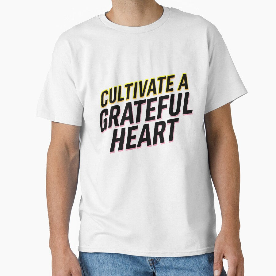 Cultivate a grateful heart T-Shirt by iwcus