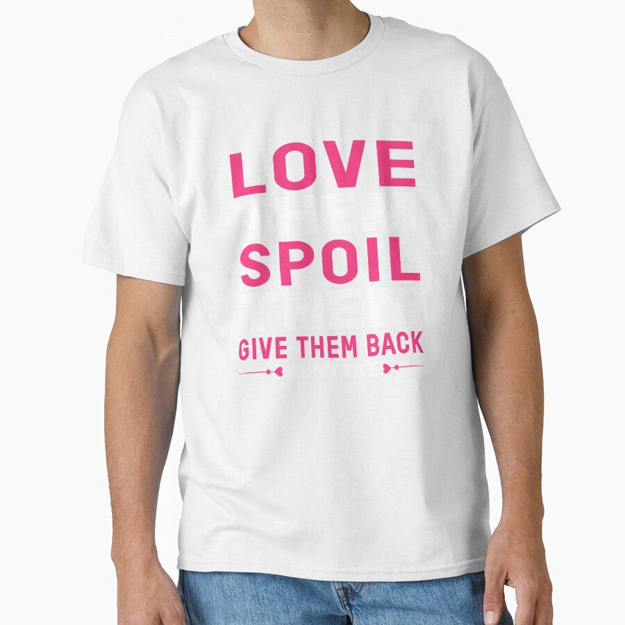 Love Them Spoil Them Give Them Back Aunt Life Funny Quote by sillyquestions