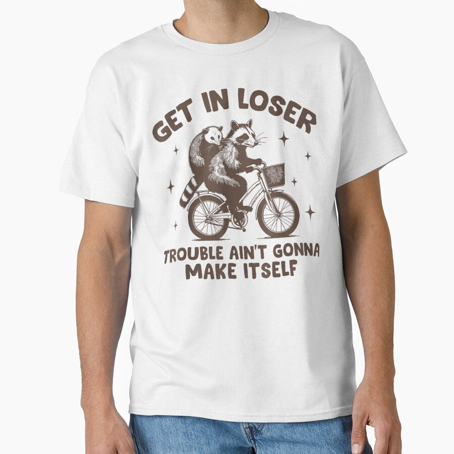 Opossum Funny Get In Loser Trouble Ain't Gonna Make Itself Raccoon by CallahanRe