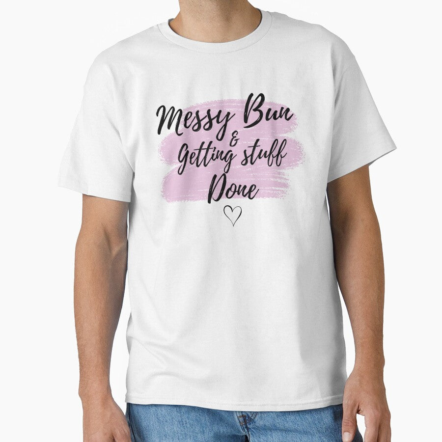 Messy Bun & Getting Stuff Done – Funny Mom Life Quote by lielie99