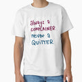 I may be a complainer but I am not a quitter by elbi0sa