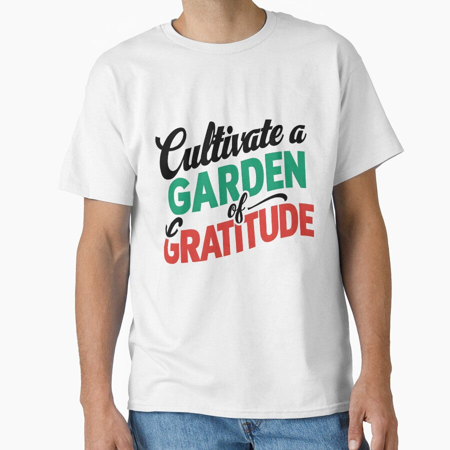 Cultivate a garden of gratitude T-Shirt by iwcus