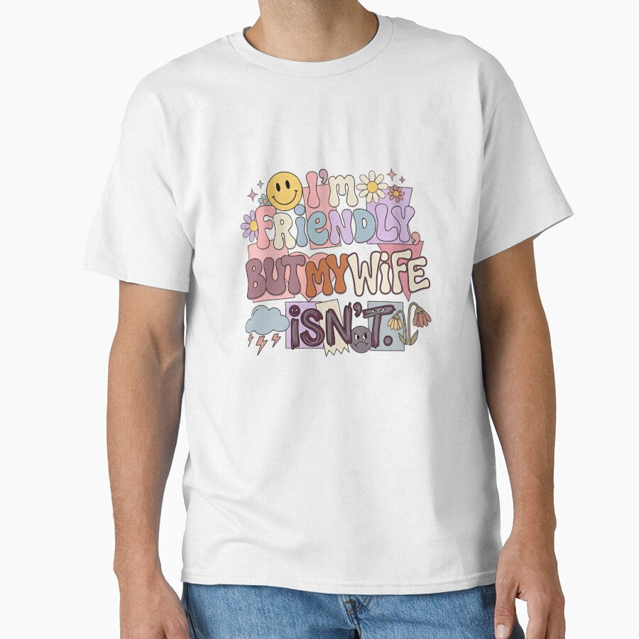 I'm Friendly But My Wife Isn't. Husband Humor Marriage Partner Gift by RetroMini2026