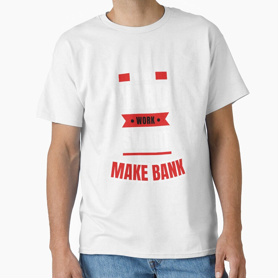 Work Hard, Work Smart, Make Bank by Gagamu