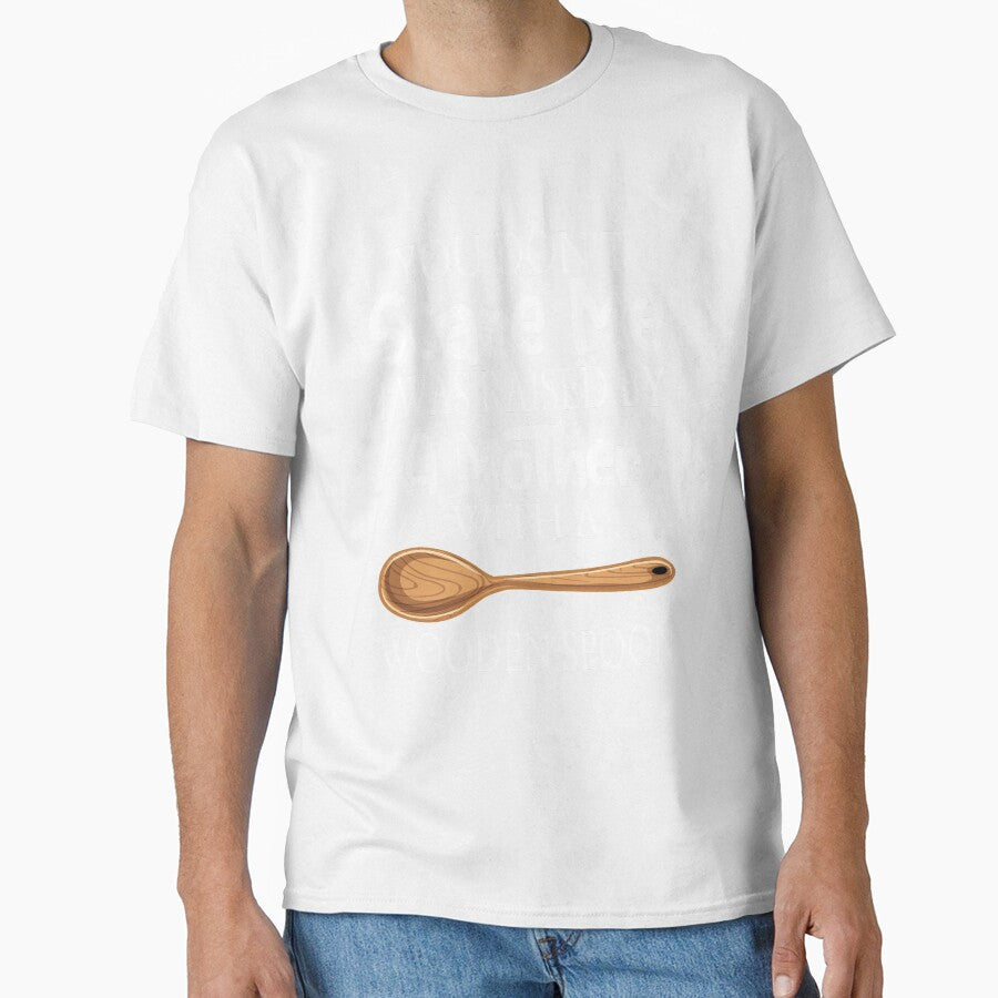 YOU DON'T SCARE ME I WAS RAISED BY A MOTHER WITH A WOODEN SPOON by andrewshih