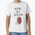coffee funny sarcastic saying offended Pretend I'm a coffee bean Meme Gift for Best Friend boyfriend girlfriend by joygift369