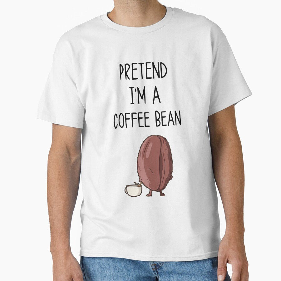 coffee funny sarcastic saying offended Pretend I'm a coffee bean Meme Gift for Best Friend boyfriend girlfriend by joygift369