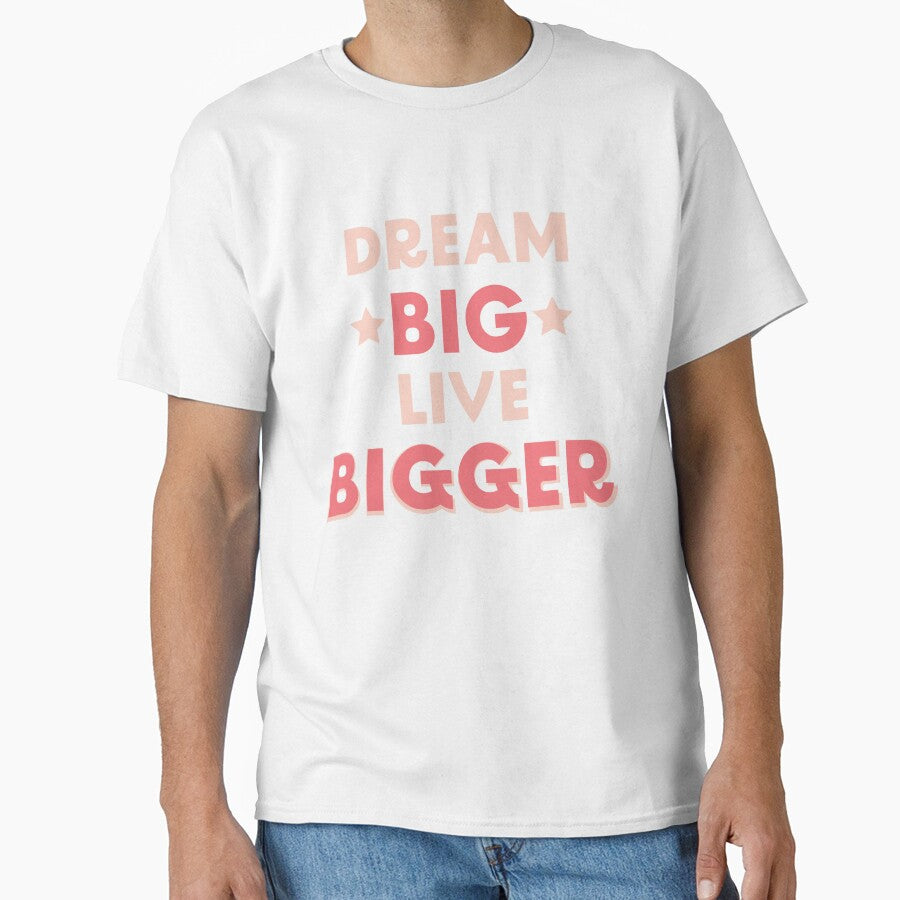 Dream BIG Live Bigger by Biancavheer