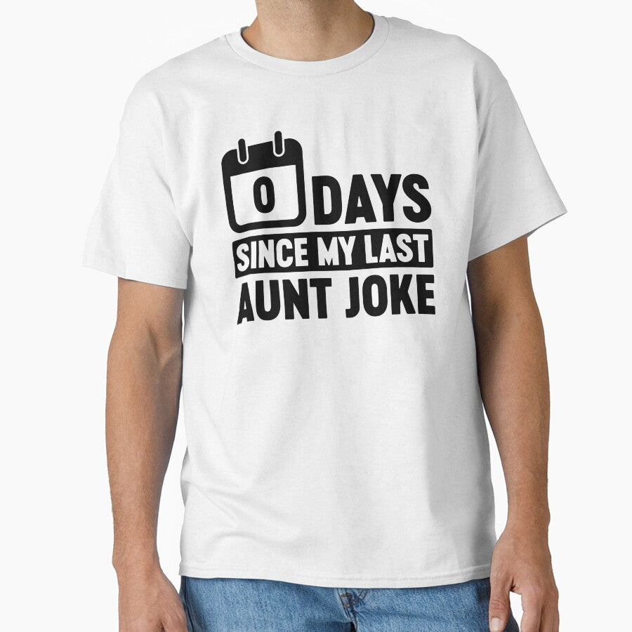 Zero Days Since My Last Aunt Joke by gunaone-design