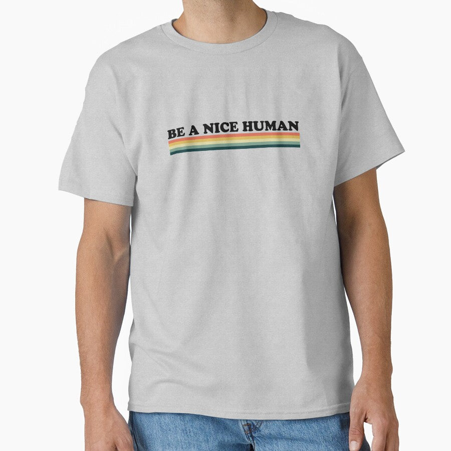 be a nice human by entwistle2