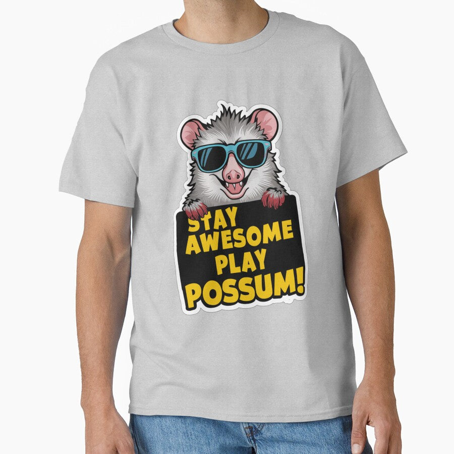 Stay Awesome Play Possum by Peter Stawicki