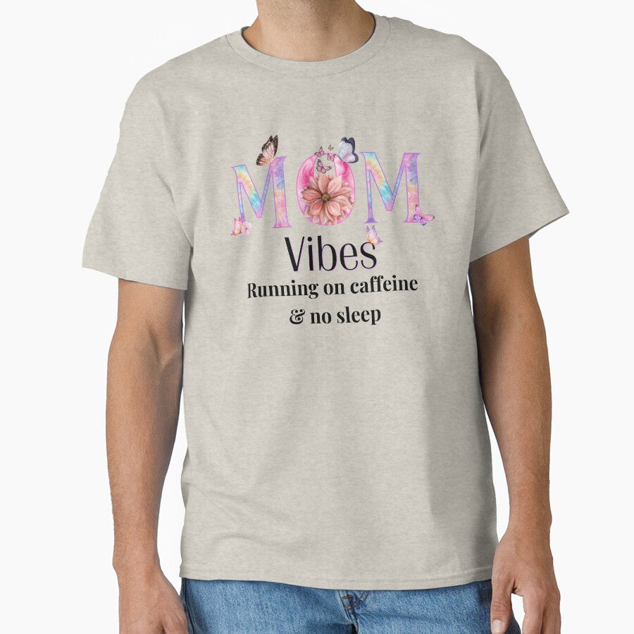 Mom Vibes – Running on Caffeine & No Sleep Relatable Mom Shirt by lielie99