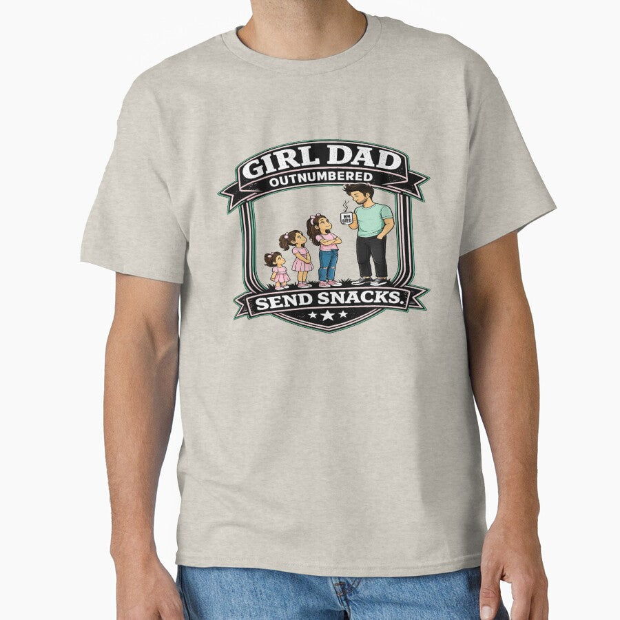 Girl Dad: Outnumbered. Send Snacks by QRLDesigns