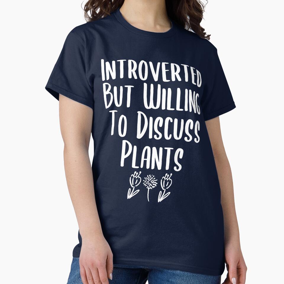 Introverted But Willing To Discuss Plants - funny gardening slogan by kapotka