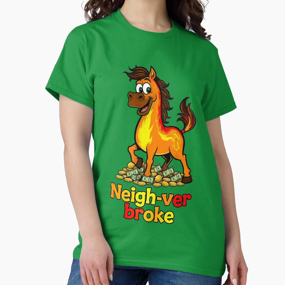 Neigh-ver Broke - Funny Fire Horse 2026 Money Motivation by Teepot888