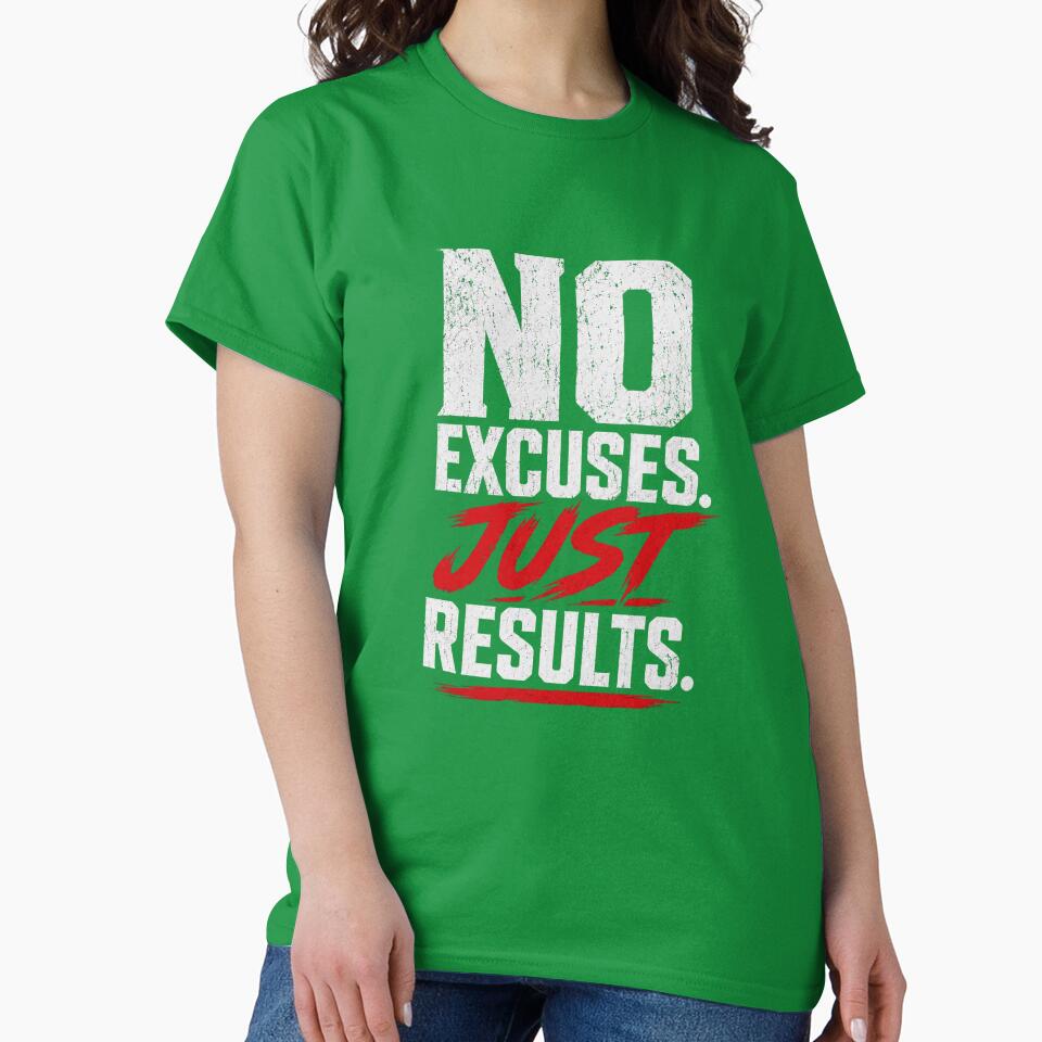 No Excuses Just Results Motivational Gym T-Shirt Streetwear Design by tupuedesmas