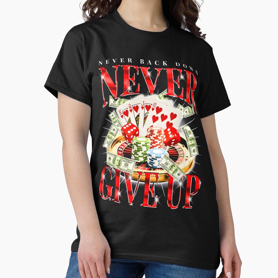 Never Give Up Never Back Down Gambling Graphic by DankThreads