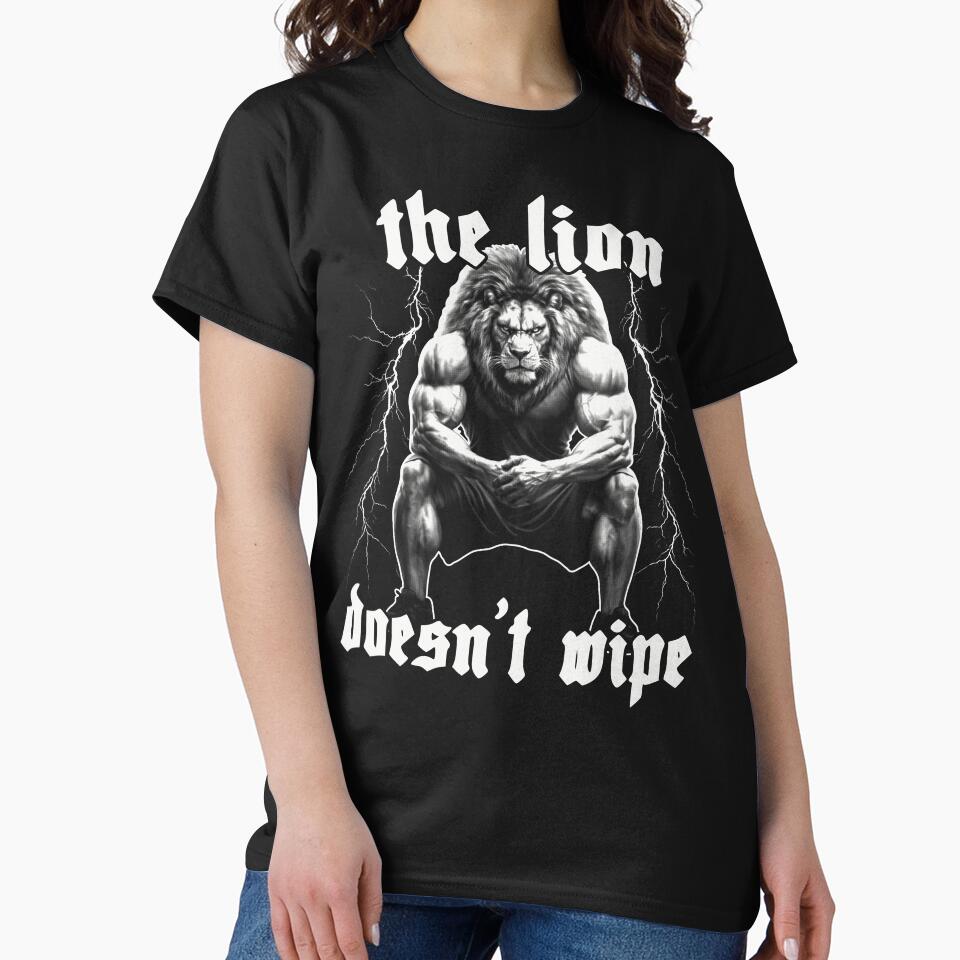 The Lion Doesn't Wipe Funny Meme by MemishDesign