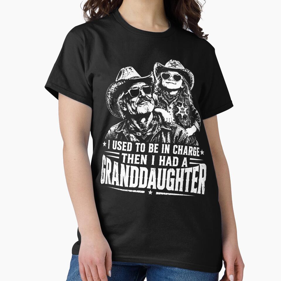 I Used To Be In Charge Then I Had A Granddaughter – Funny Grandpa Western Design by PosiMCreations