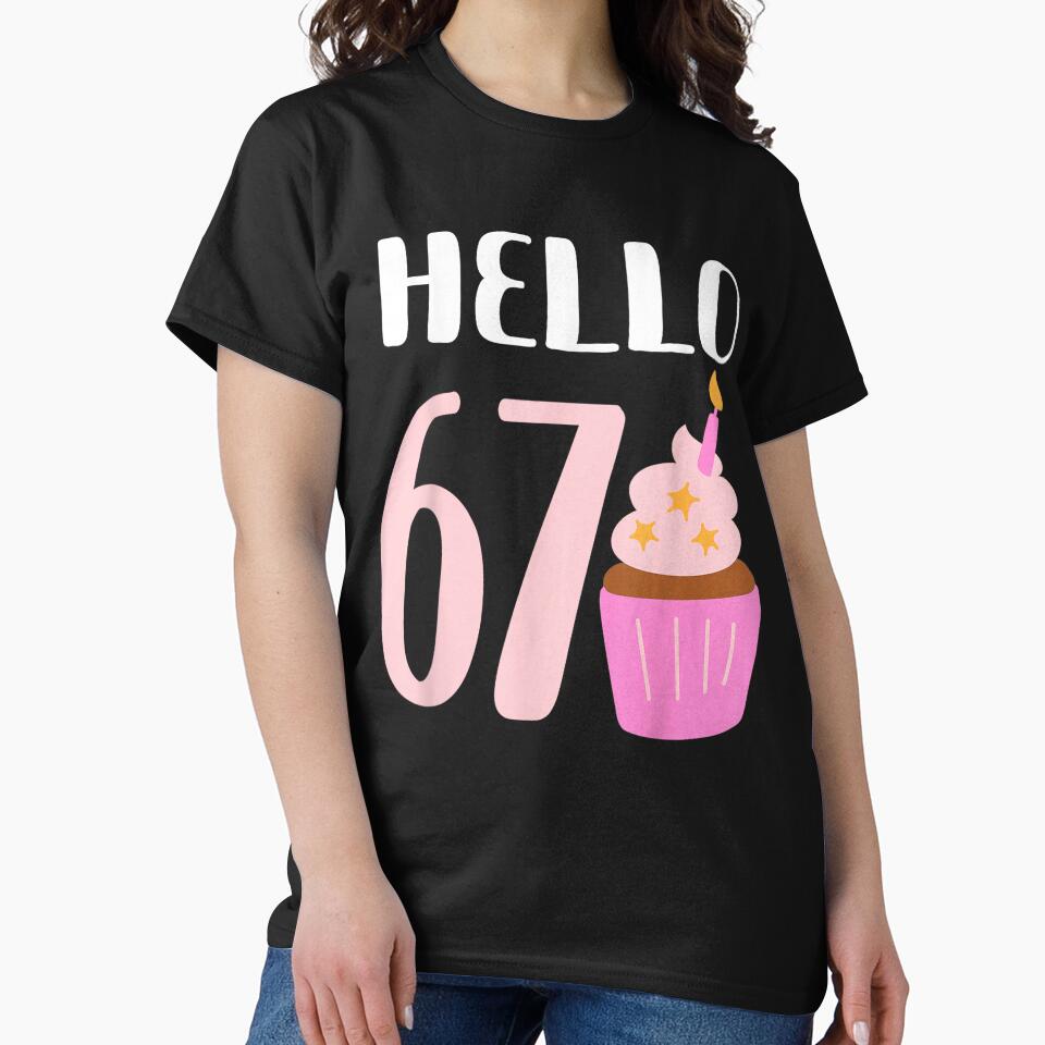 Hello 67 Birthday Cupcake Cute 67th Birthday Party Cake Sweet Dessert Gift by kiralynstration