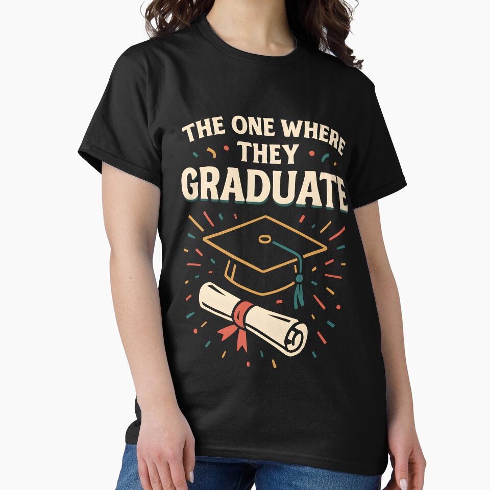 The One Where They Graduate by DarylWelsh2024