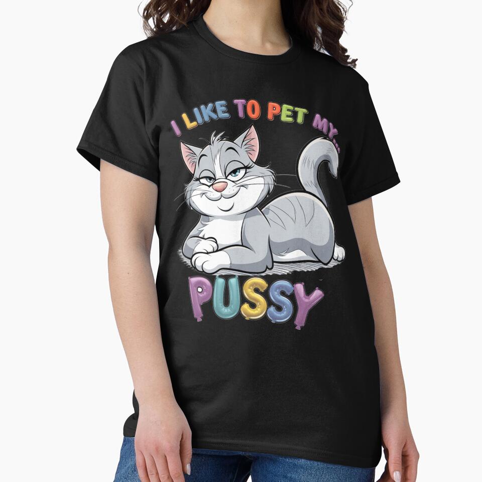 I Like To Pet My Farting Pussy – Funny Cat Lover Design by FeelCreations