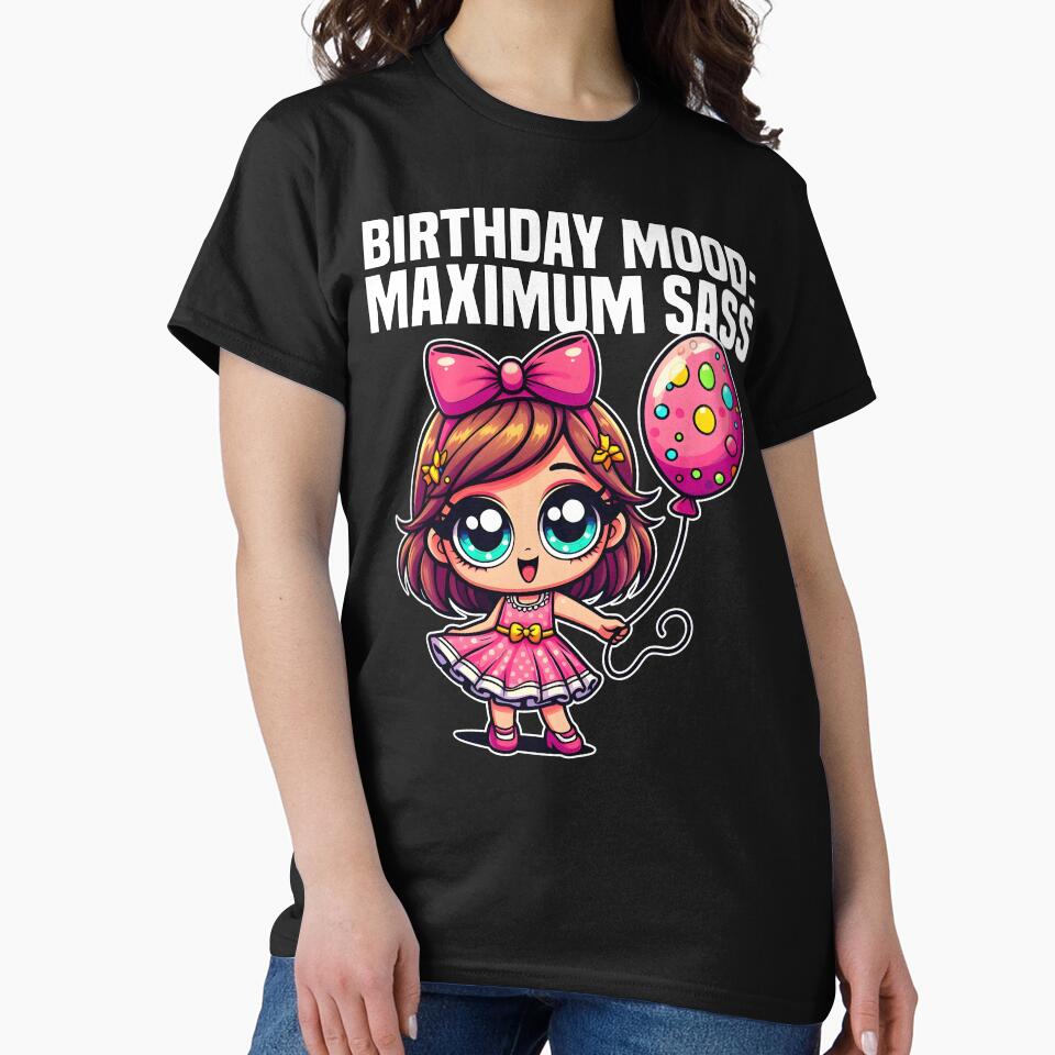 BIRTHDAY MOOD: MAXIMUM SASS - BIRTHDAY GIFT by KEF Custom