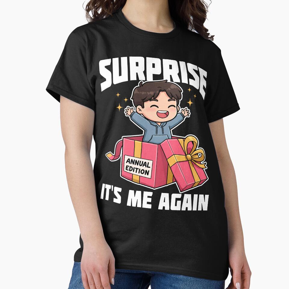 SURPRISE! IT'S ME AGAIN - HAPPY BIRTHDAY GIFT by KEF Custom