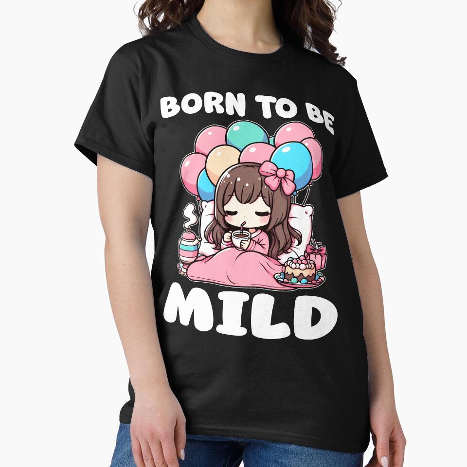 BORN TO BE MILD - BIRTHDAY GIFT by KEF Custom