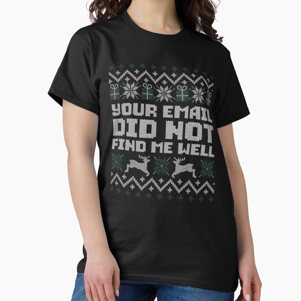 Funny Your Email Did Not Find Me Well Office Ugly Christmas Sweater by RDRdesign