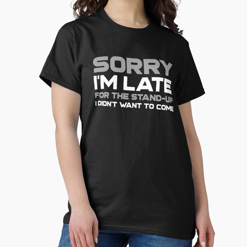 "Sorry I'm late for the stand-up I didn't want to come" by Salma Satya & Co