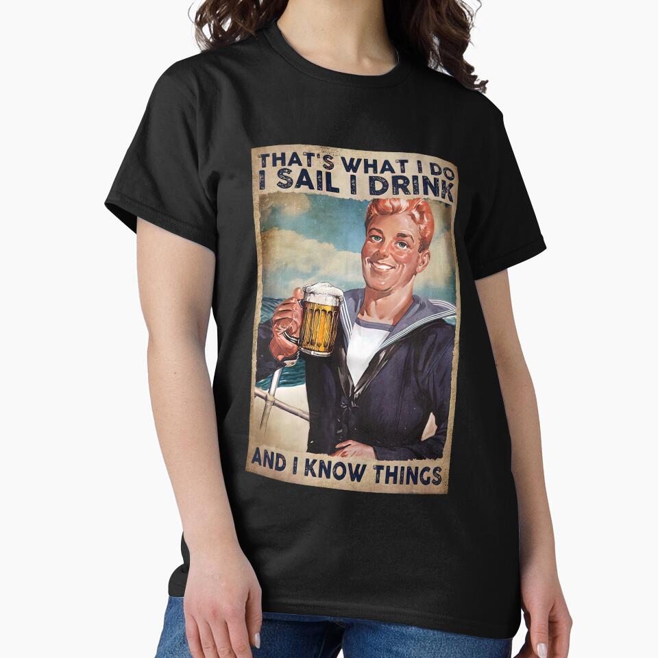 That's What I Do I Sail I Drink And I Know Things - Sailor Drink Beer Poster Gift by WoleArt
