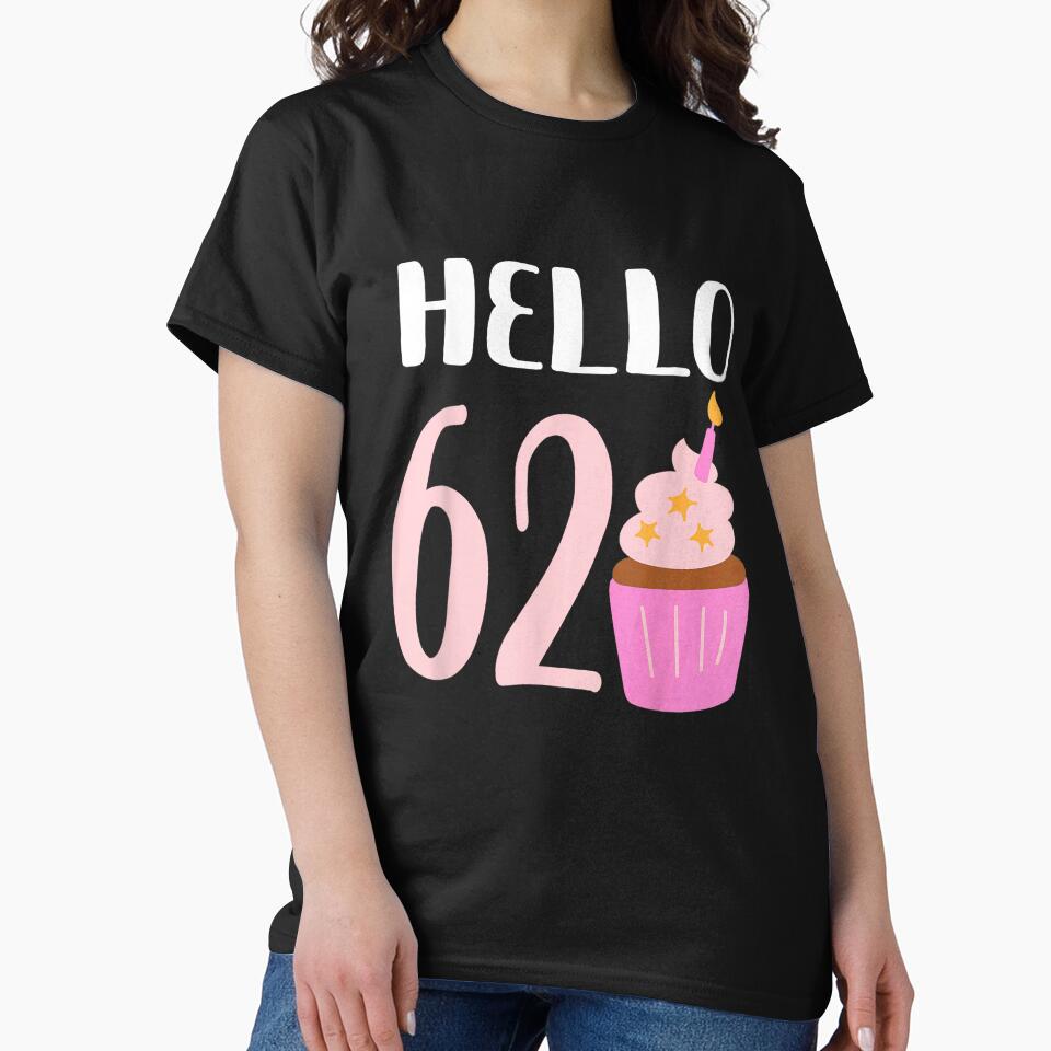 Hello 62 Birthday Cupcake Sweet Dessert Happy 62nd Birthday Party Gift by kiralynstration