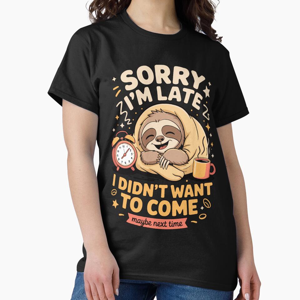 Cute lazy sloth - Sorry i'm late by BobaTeeStore