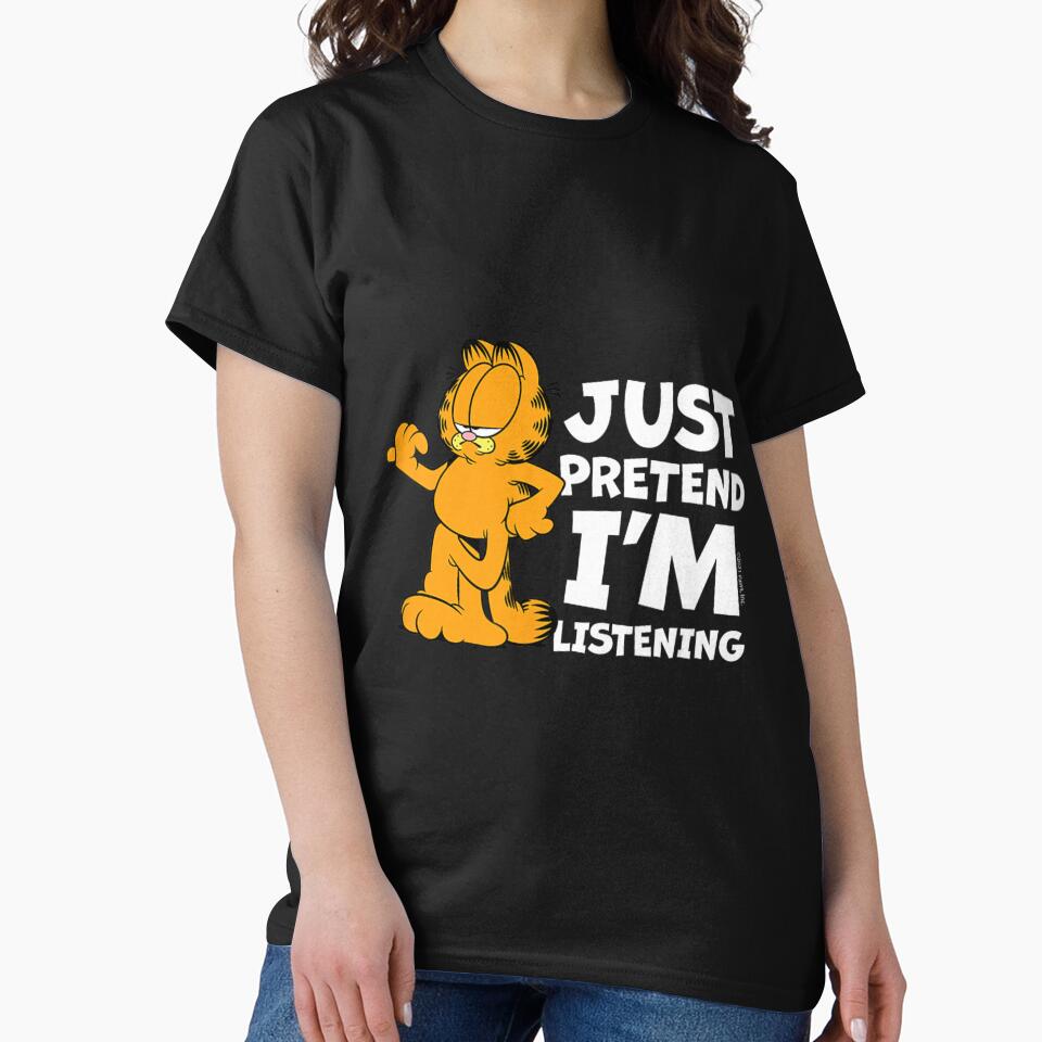 Garfield Just Pretend Im Listening Funny Sarcastic Quote by SantoAtti