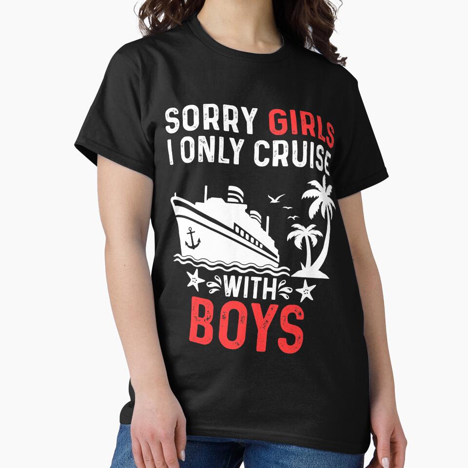 Sorry Girls I Only Cruise With Boys Valentine's Day 2024 by Coret-Dikit